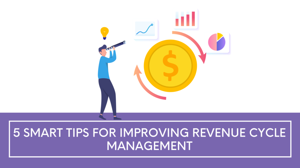 5 Smart Tips For Improving Revenue Cycle Management - Practolytics