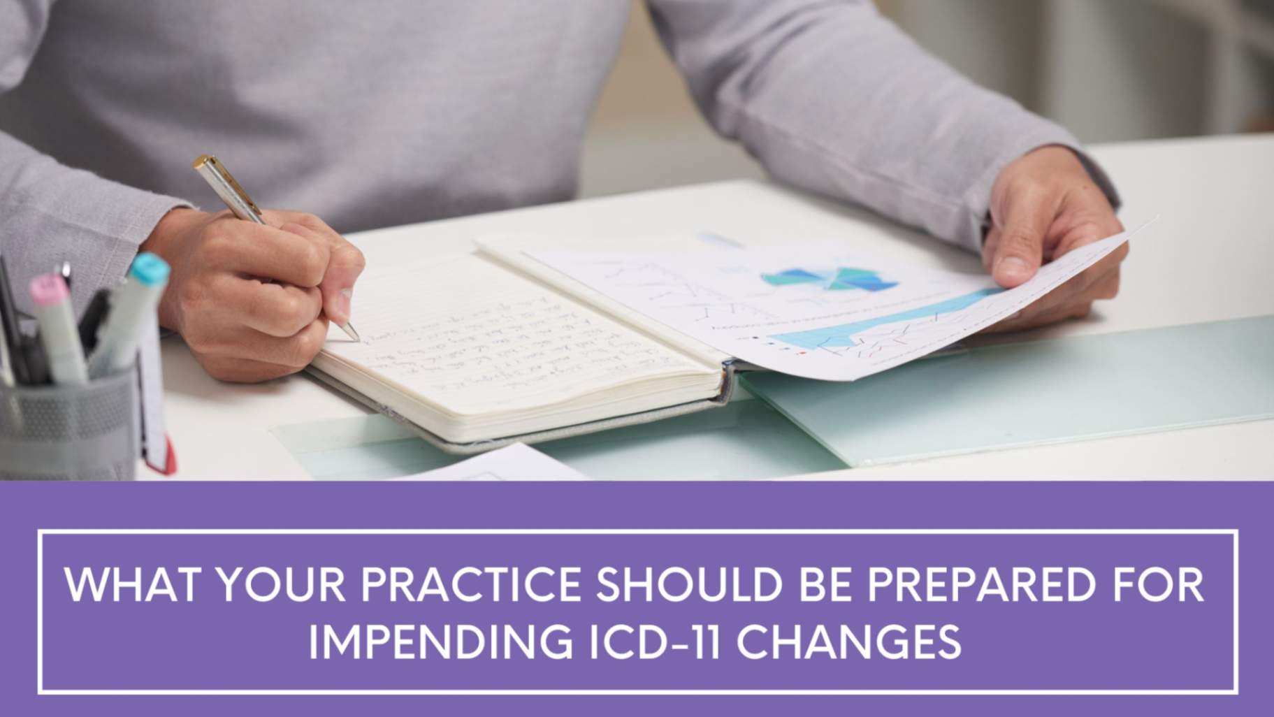 What Your Practice Should be Prepared for Impending ICD-11 Changes