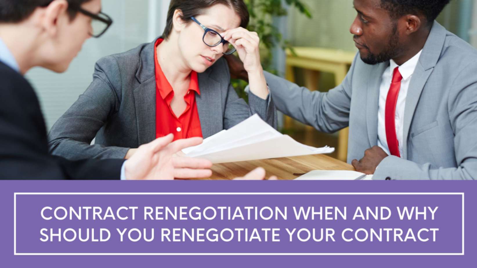 Contract Renegotiation When and Why Should You Renegotiate your Contract