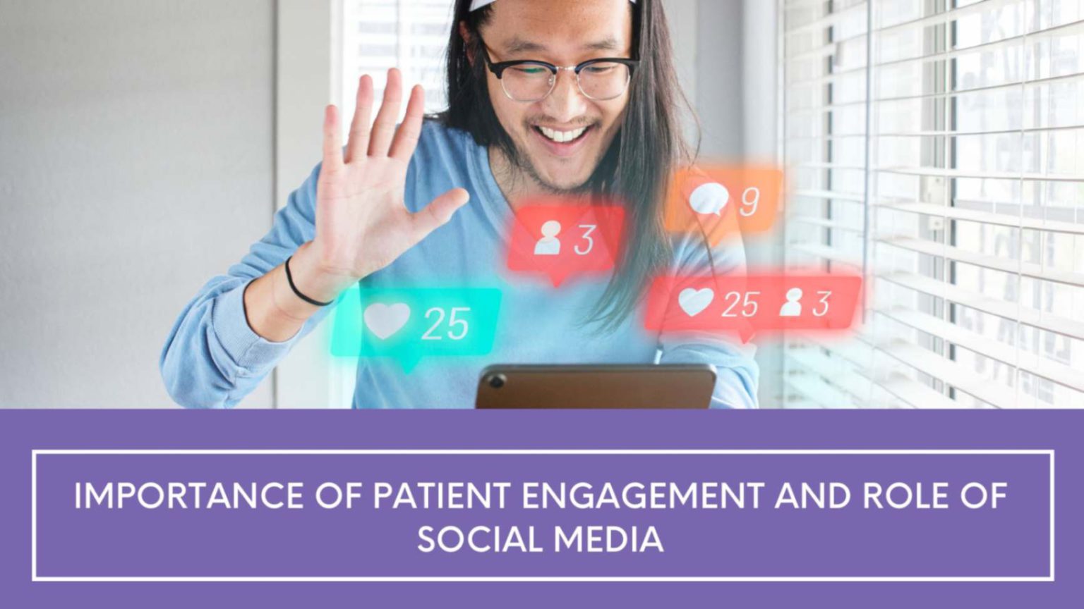 Importance of Patient Engagement and Role of Social Media