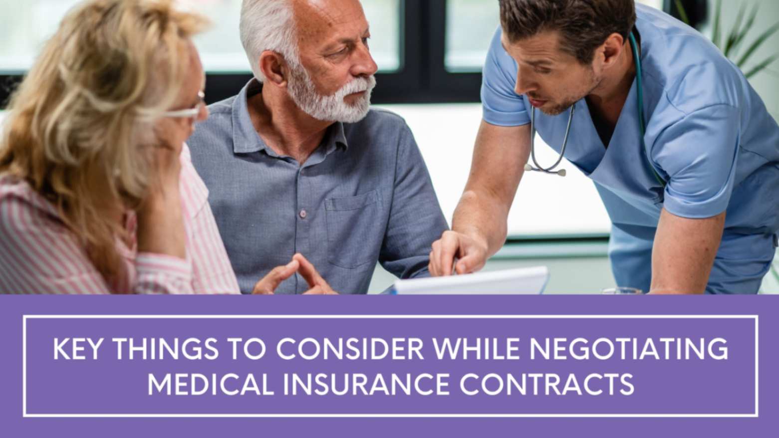 key things to consider while negotiating medical insurance contracts