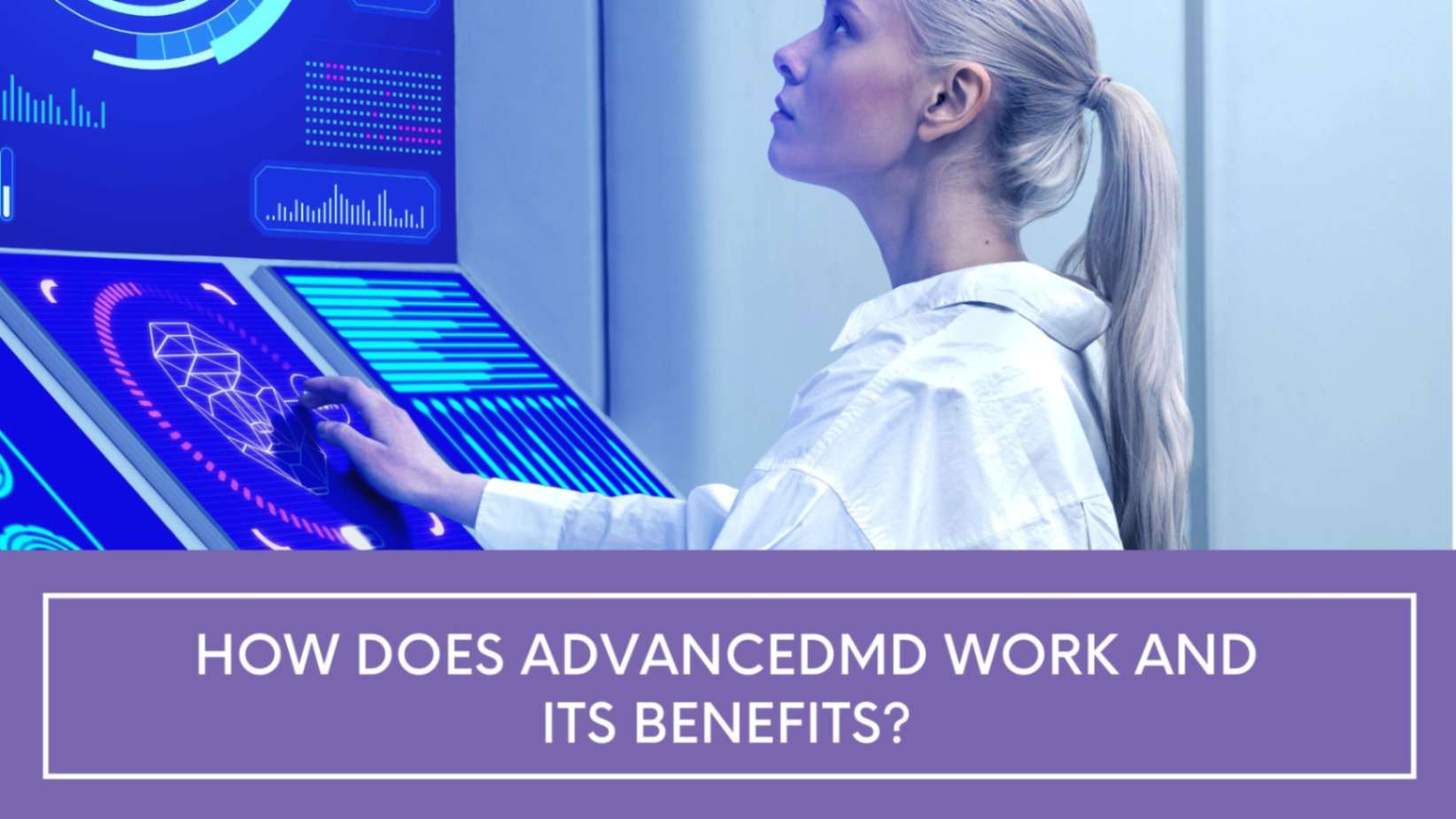 How AdvancedMD Work and It's Benefits