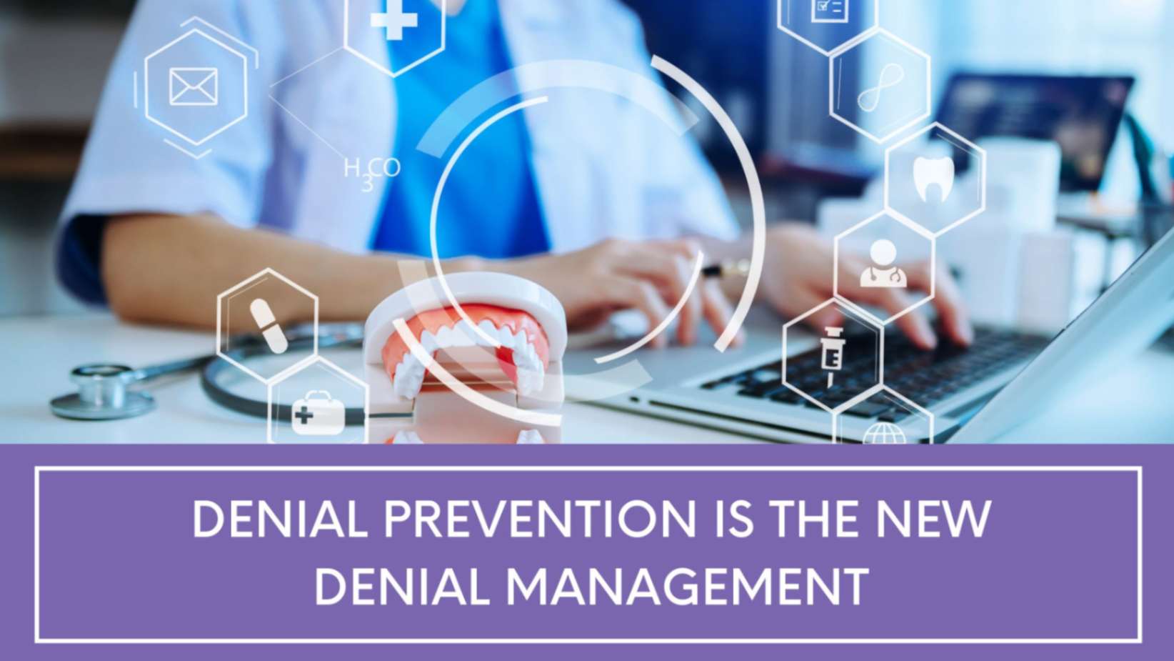 Denial Prevention is Denial Management