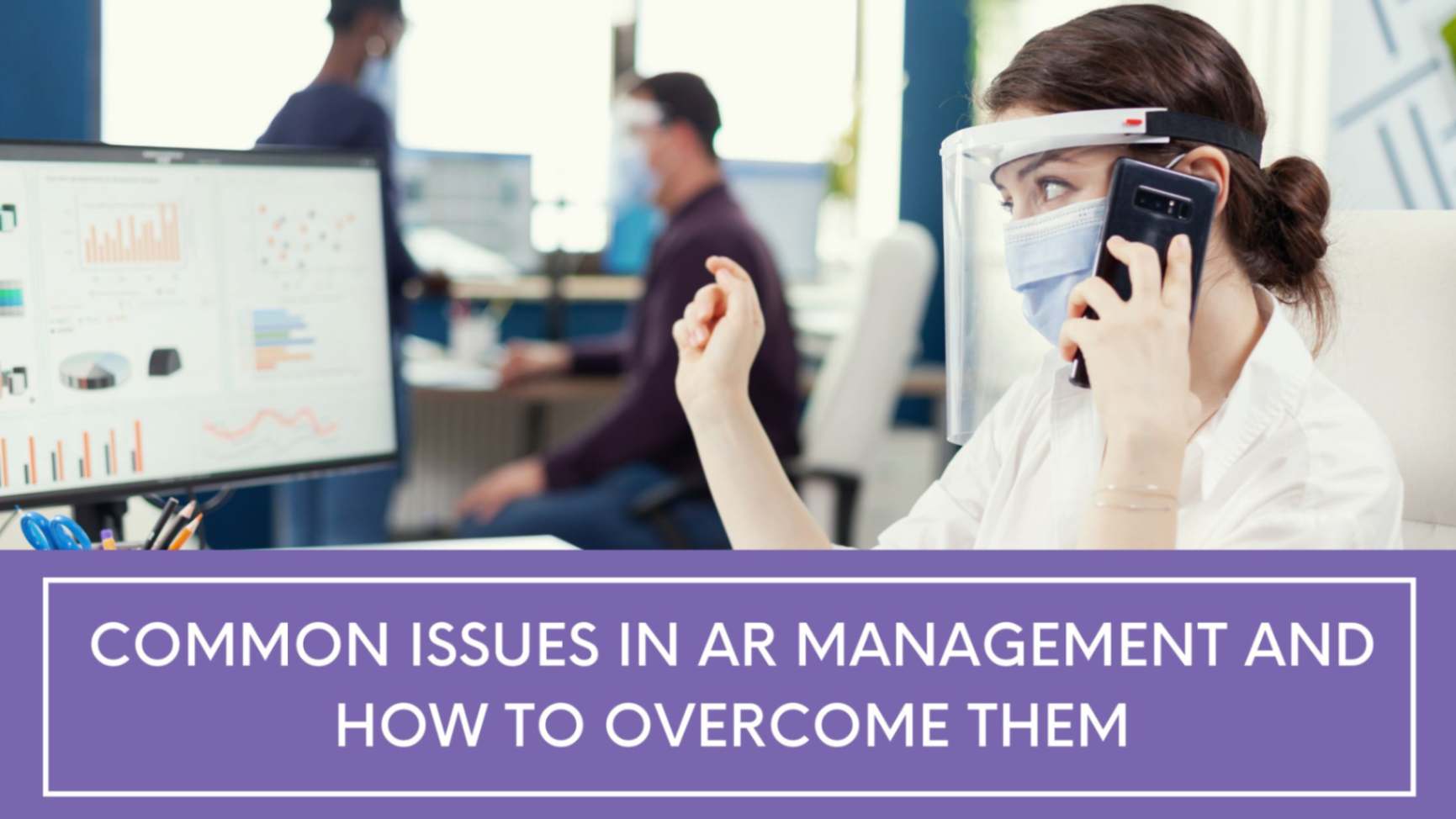 Common Issues in AR Management and How to Overcome them