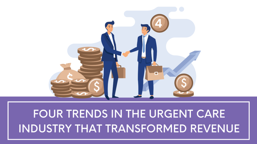 Four Trends in the Urgent Care Industry that Transformed Revenue