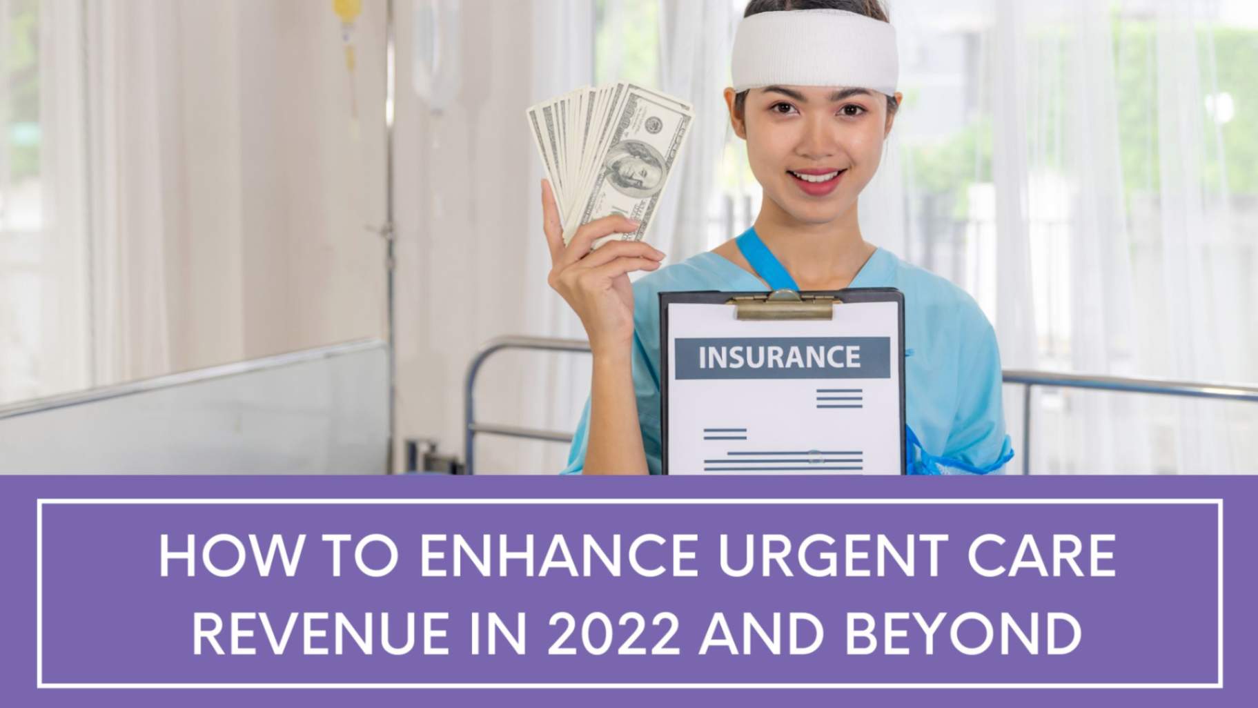 How to Enhance Urgent Care Revenue in 2022 and Beyond