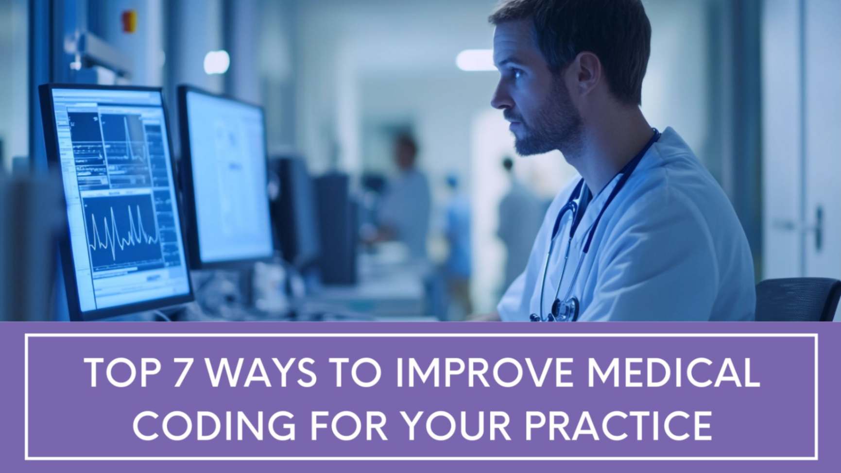 Top 7 Ways to Improve Medical Coding