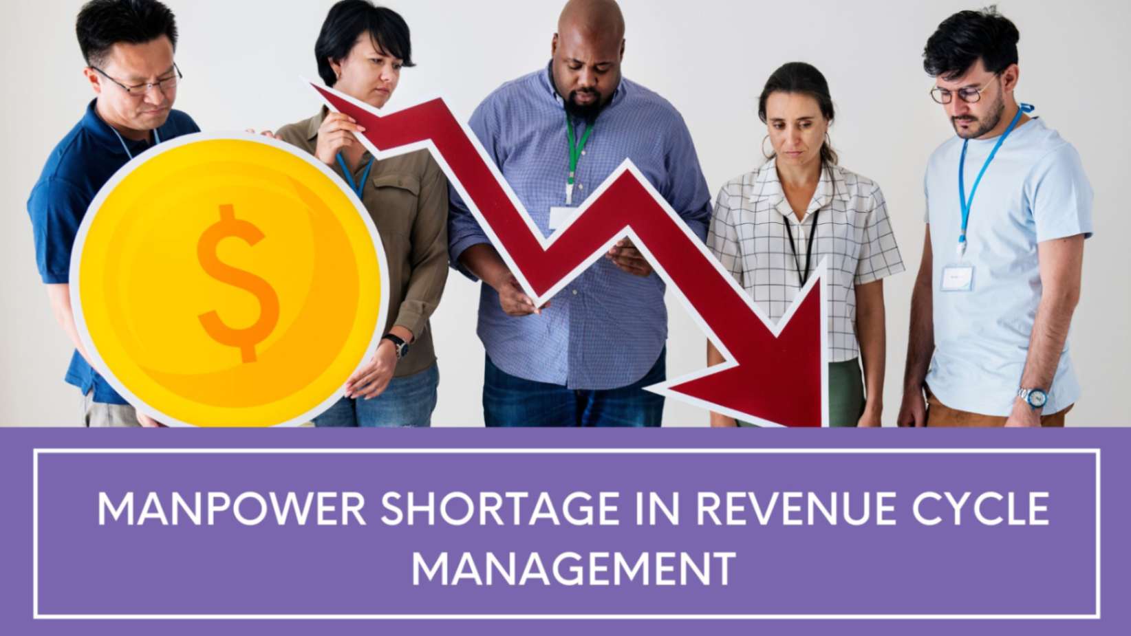 Manpower shortage in revenue cycle Management