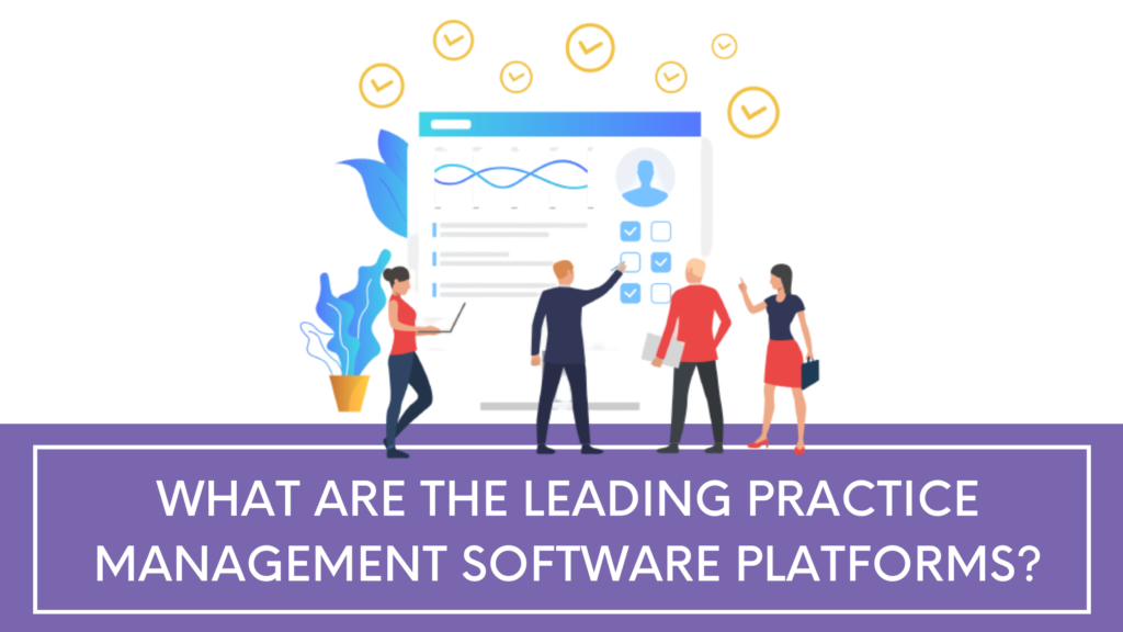 What are the Leading Practice Management Software Platforms? - Practolytics