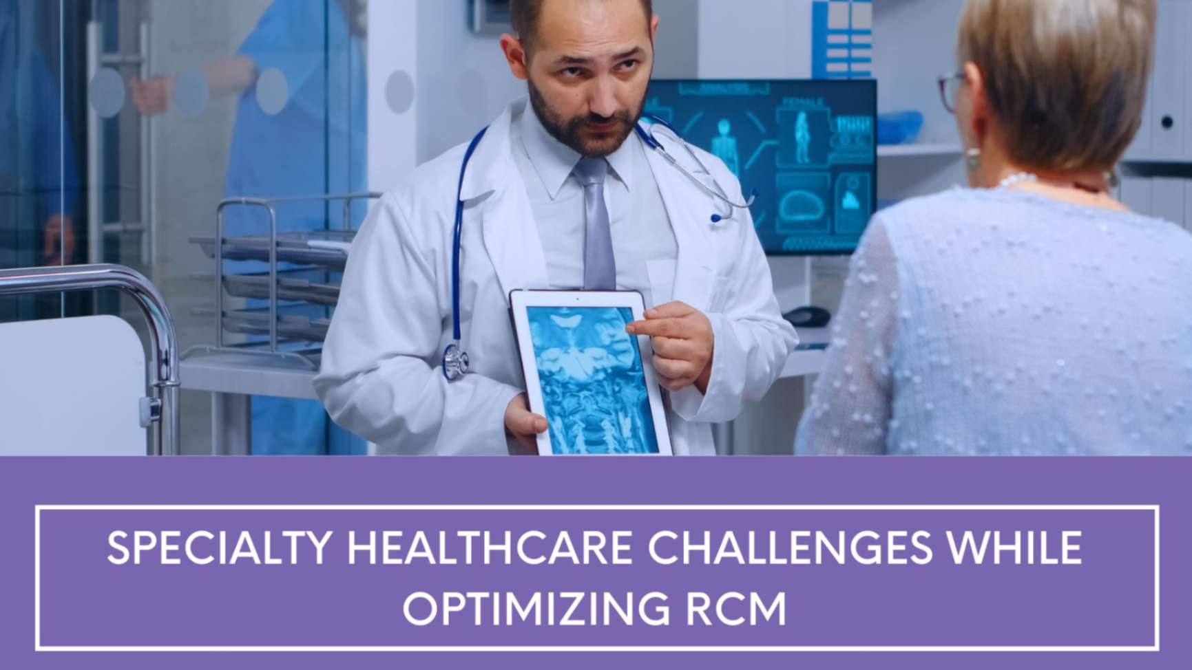 Specialty Healthcare Challenges While Optimizing RCM