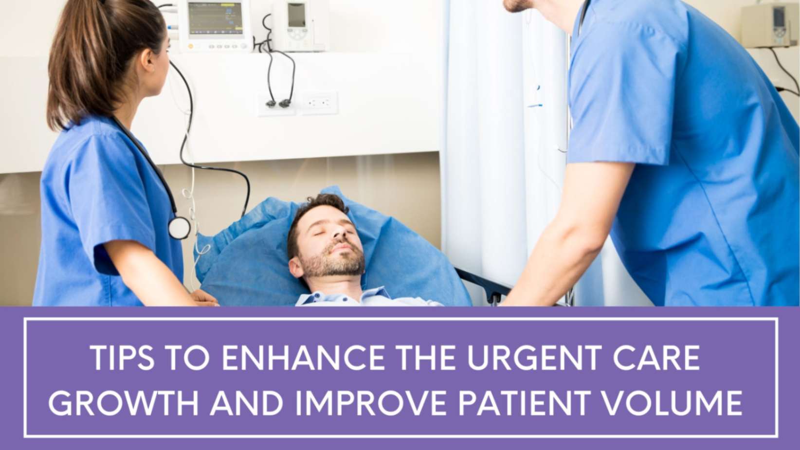 Tips to enhance the Urgent Care growth