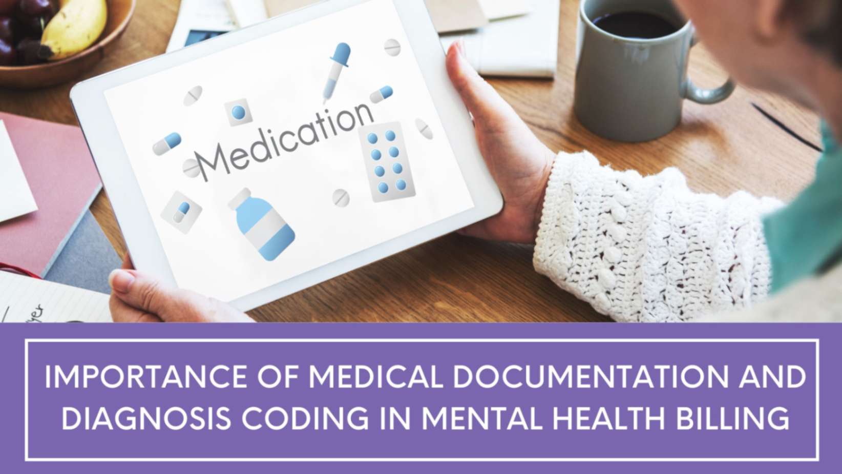 importance of medical documentation and diagnosis coding in mental health billing