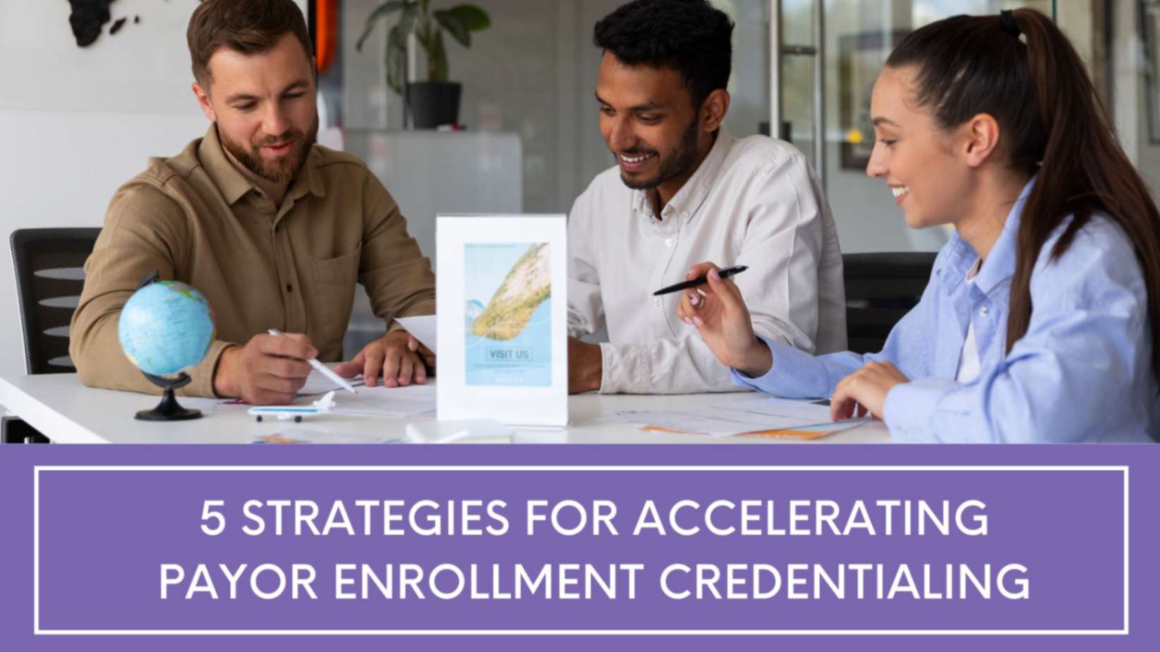 5 Strategies for Accelerating Payor Enrollment Credentialing