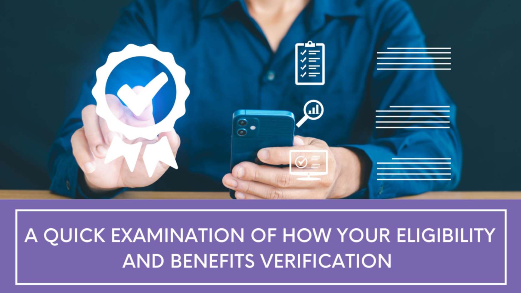 A quick examination of how your eligibility and benefits verification