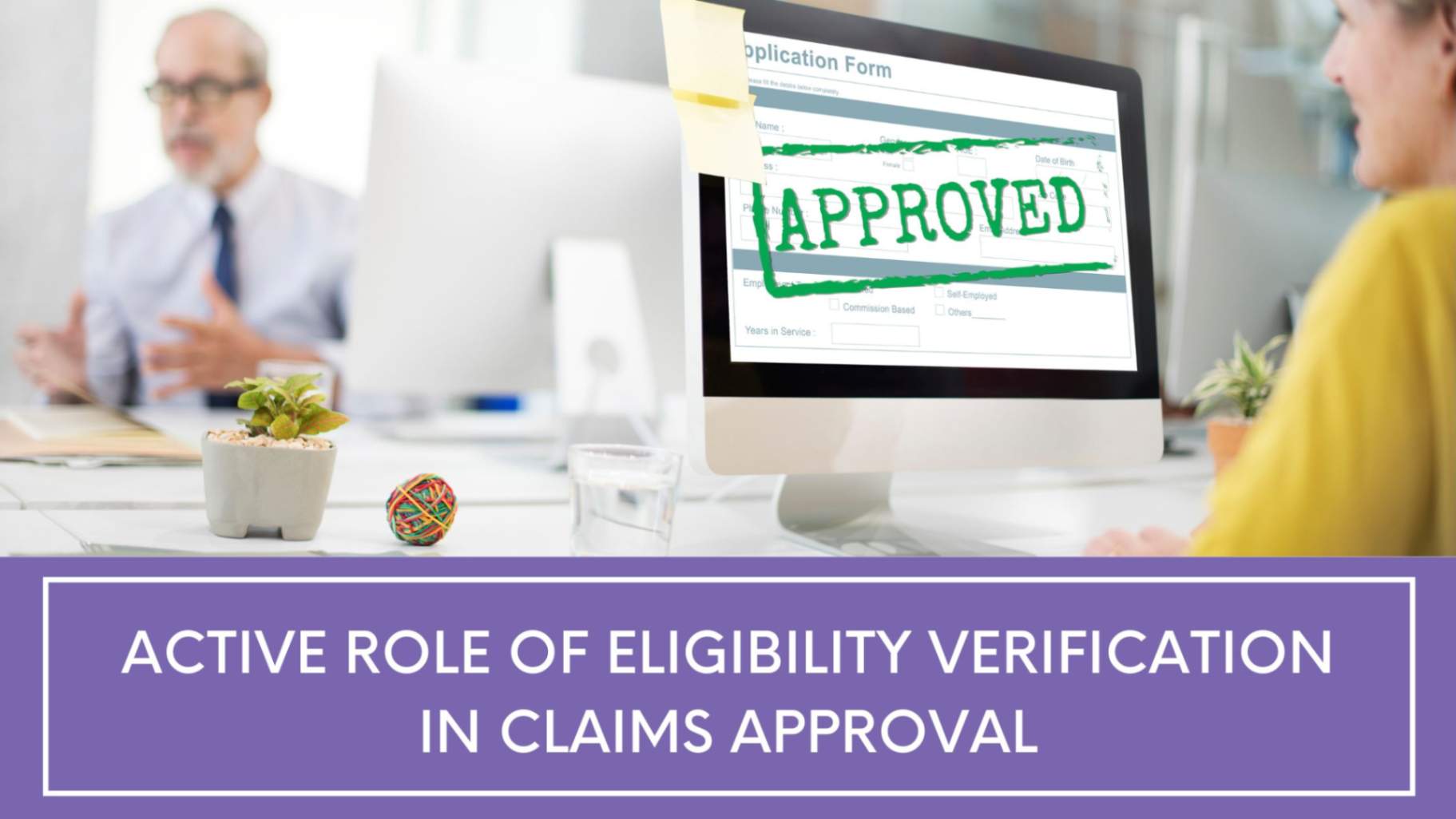 Active role of eligibility verification in claims approval