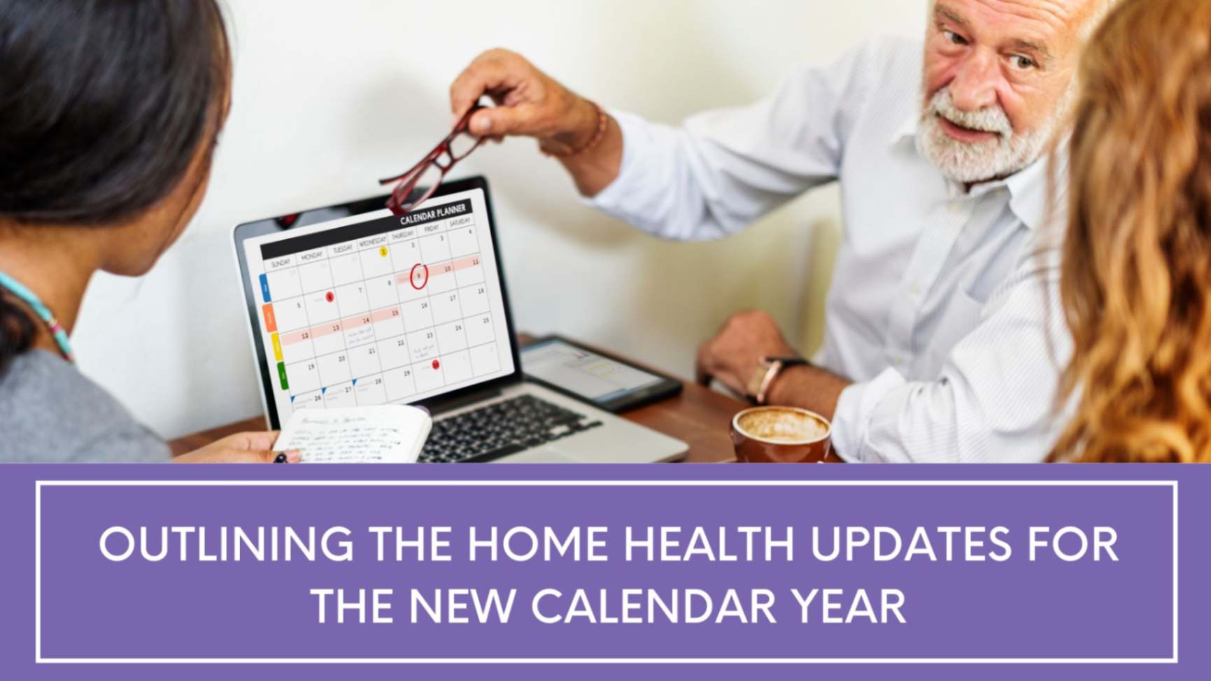 Outlining the Home Health Updates for the new Calendar Year