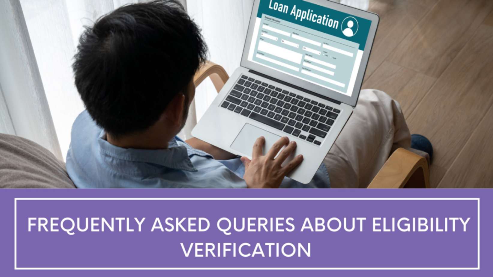 Frequently Asked queries About Eligibility Verification