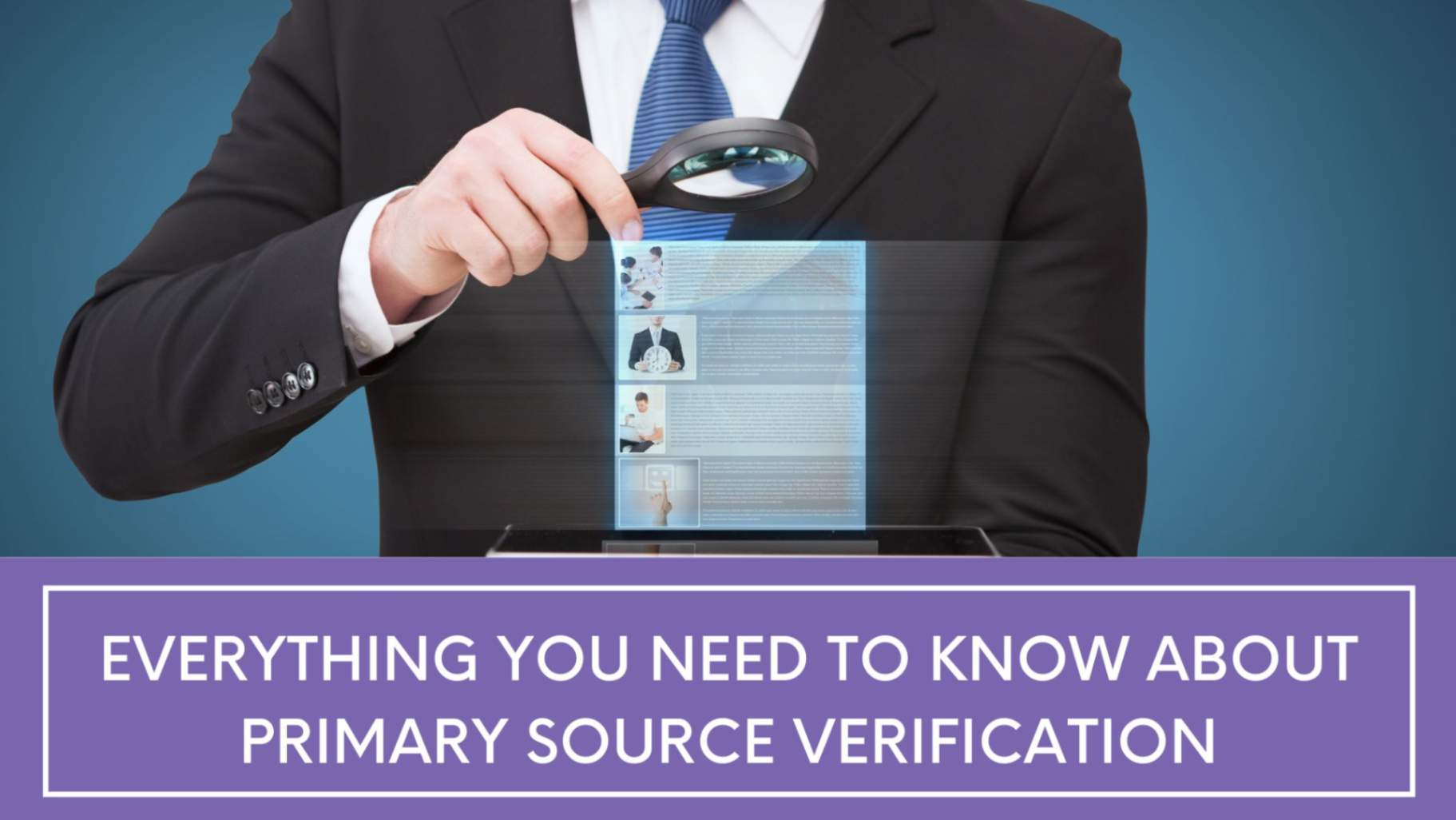 Everything you need to know about primary source verification