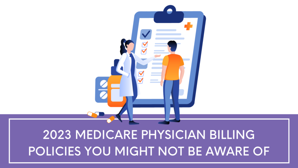 2023 Medicare Physician Billing Policies You Might Not Be Aware Of