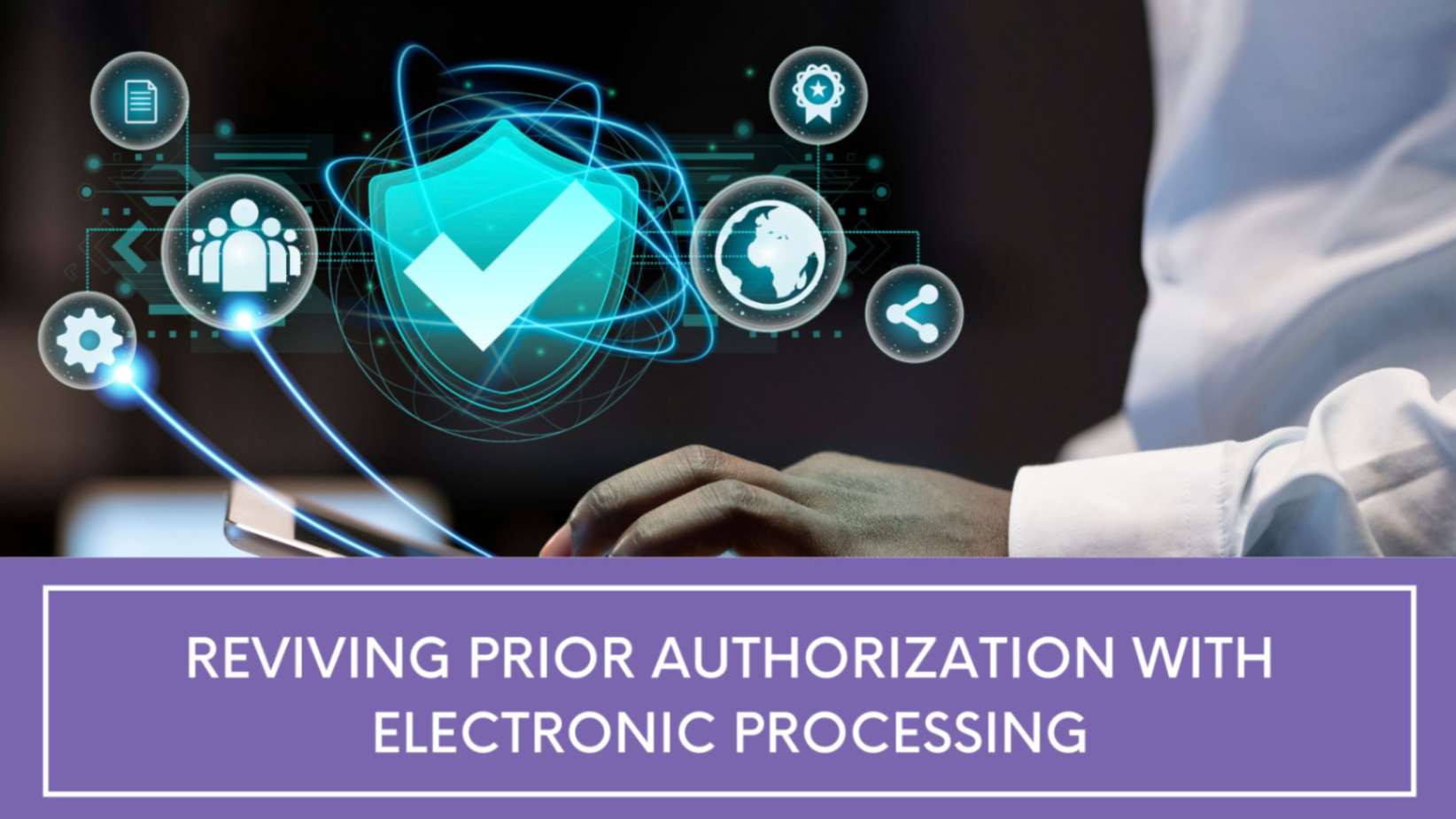 Reviving Prior Authorization with Electronic Processing