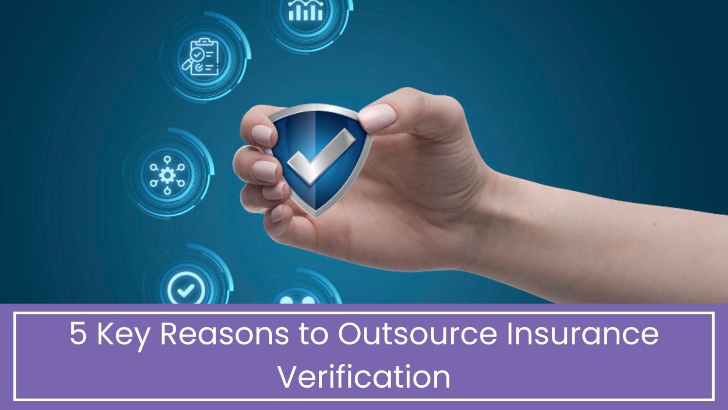 5 Key Reasons to Outsource Insurance Verification