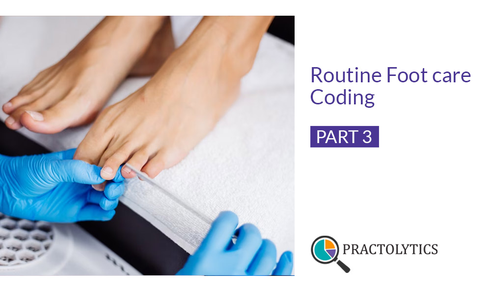 Routine Foot Care Coding Updates for Proper Reimbursement Practolytics