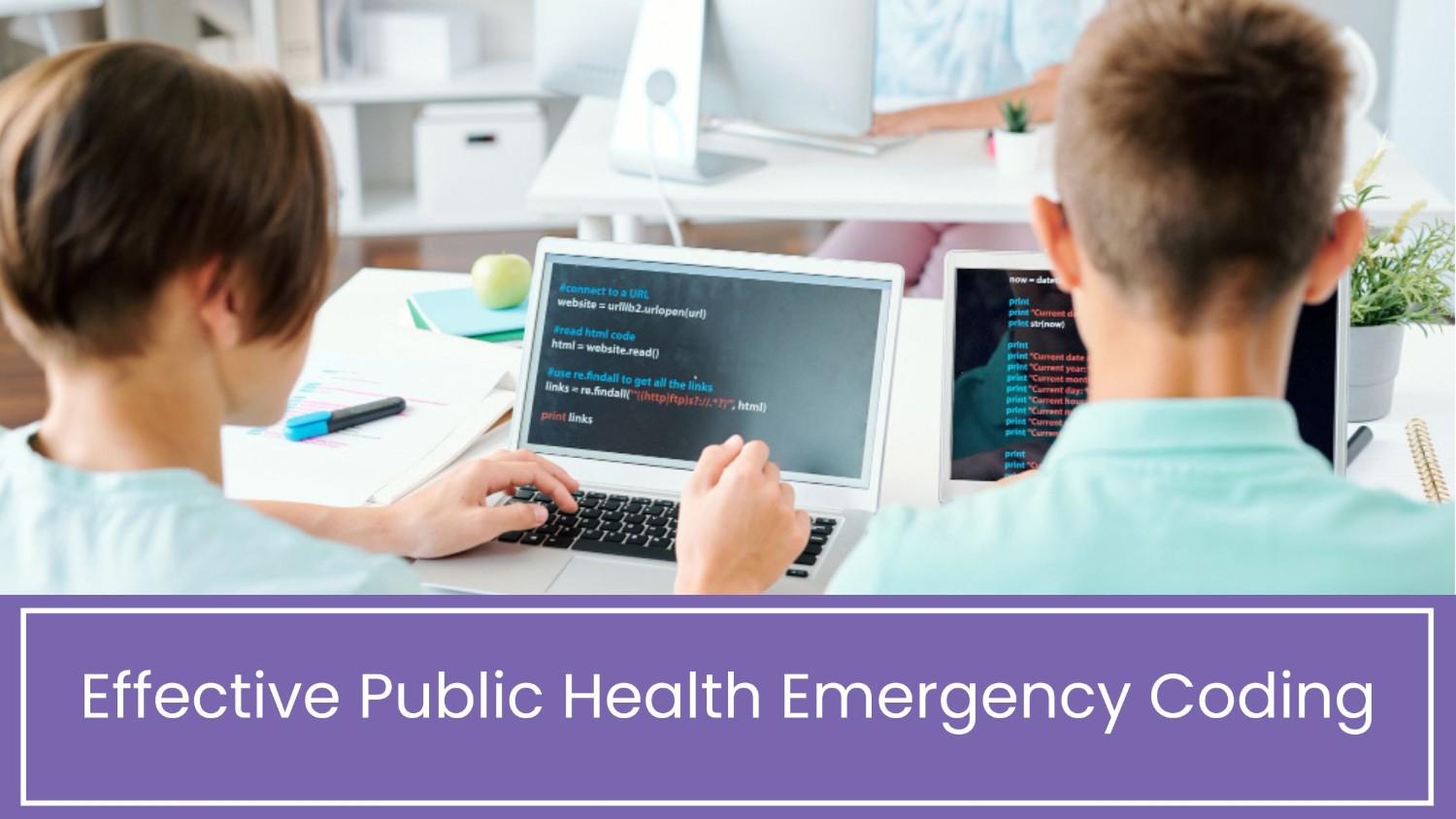 Effective Public Health Emergency Coding