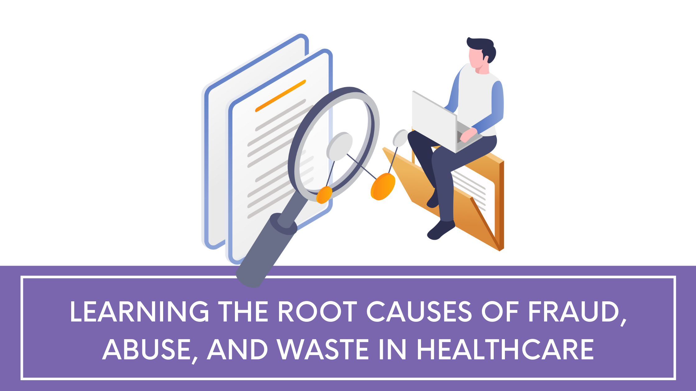 finding root cause of healthcare-fraud-abuse-waste
