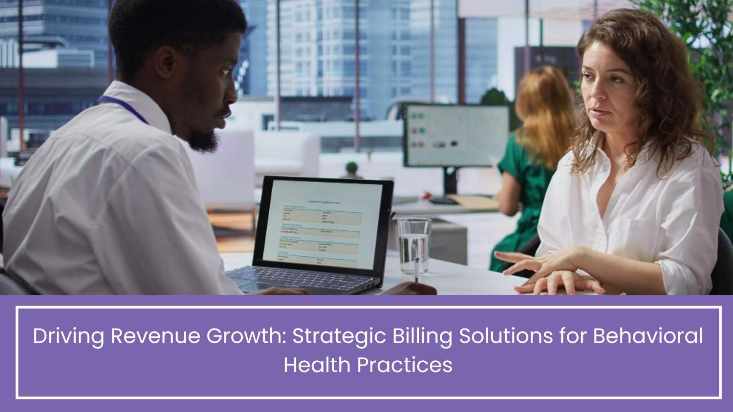 Driving Revenue Growth: Strategic Billing Solutions for Behavioral Health Practices