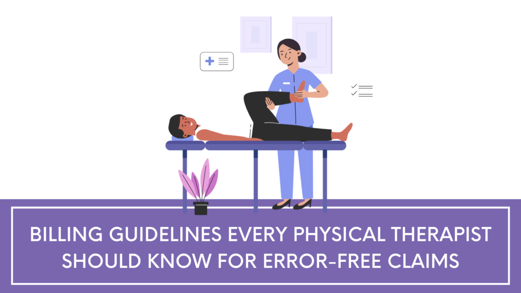 Billing Guidelines Every Physical Therapist Should Know for ErrorFree