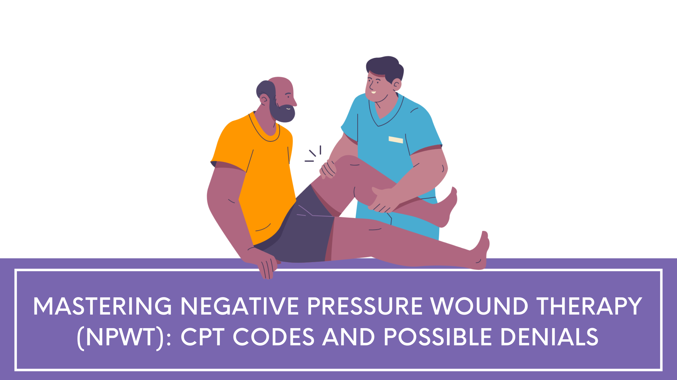 negative pressure wound care therapy (NPWT)