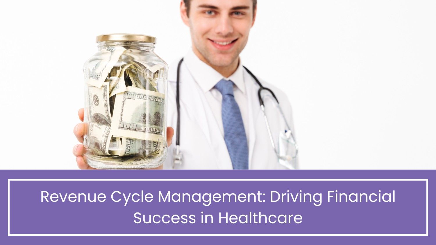 Revenue Cycle Management Driving Financial Success in Healthcare