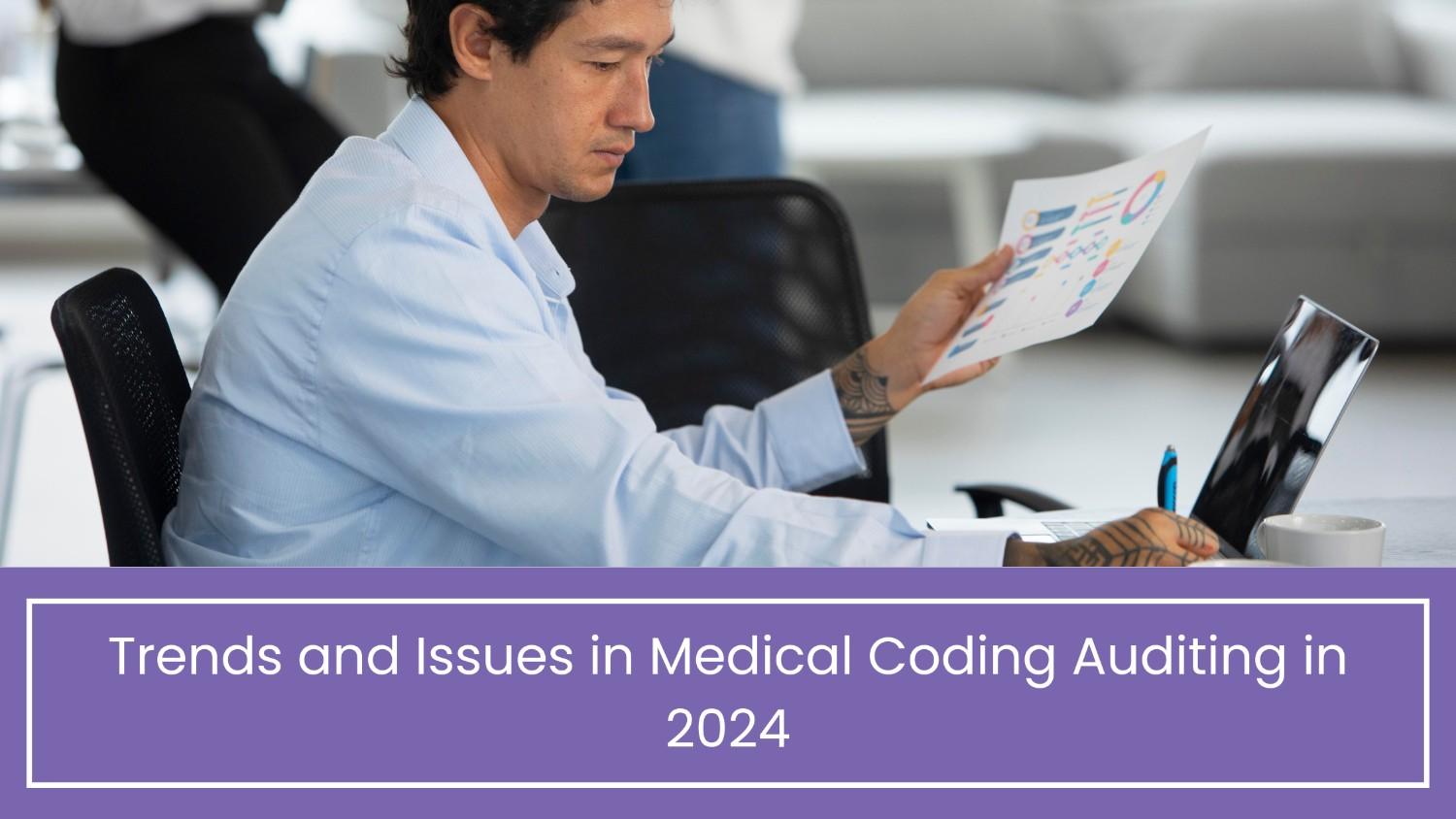 Trends and Issues in Medical Coding Auditing in 2024