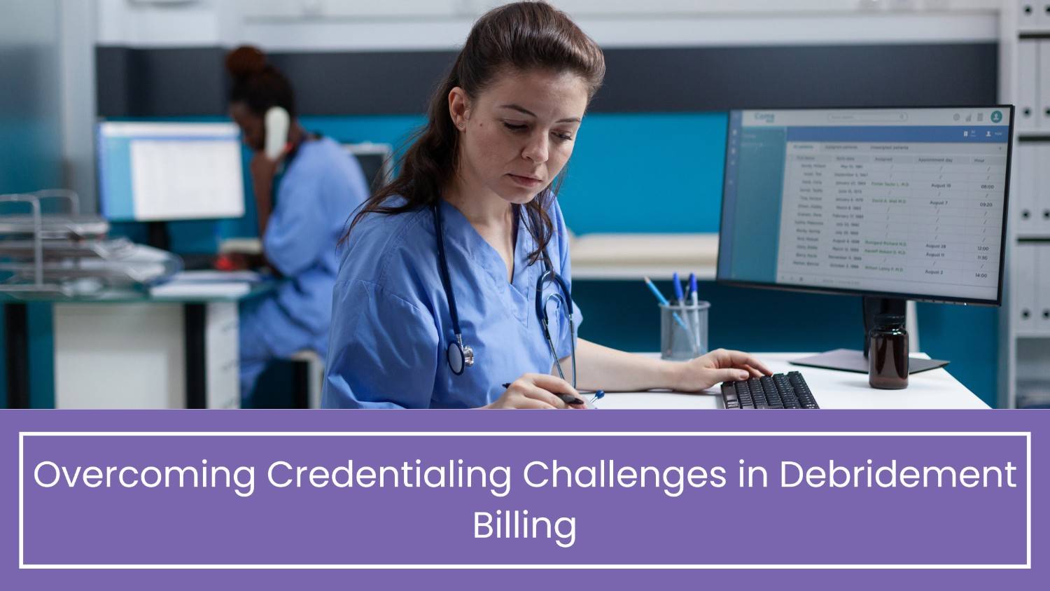 Overcoming Credentialing Challenges in Debridement Billing