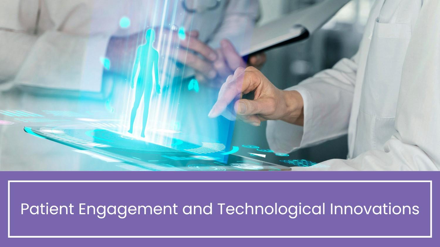 Patient Engagement and Technological Innovations