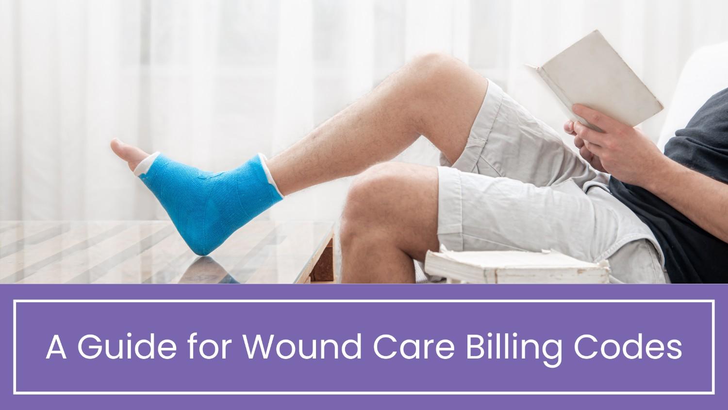 A Guide for Wound Care Billing Codes