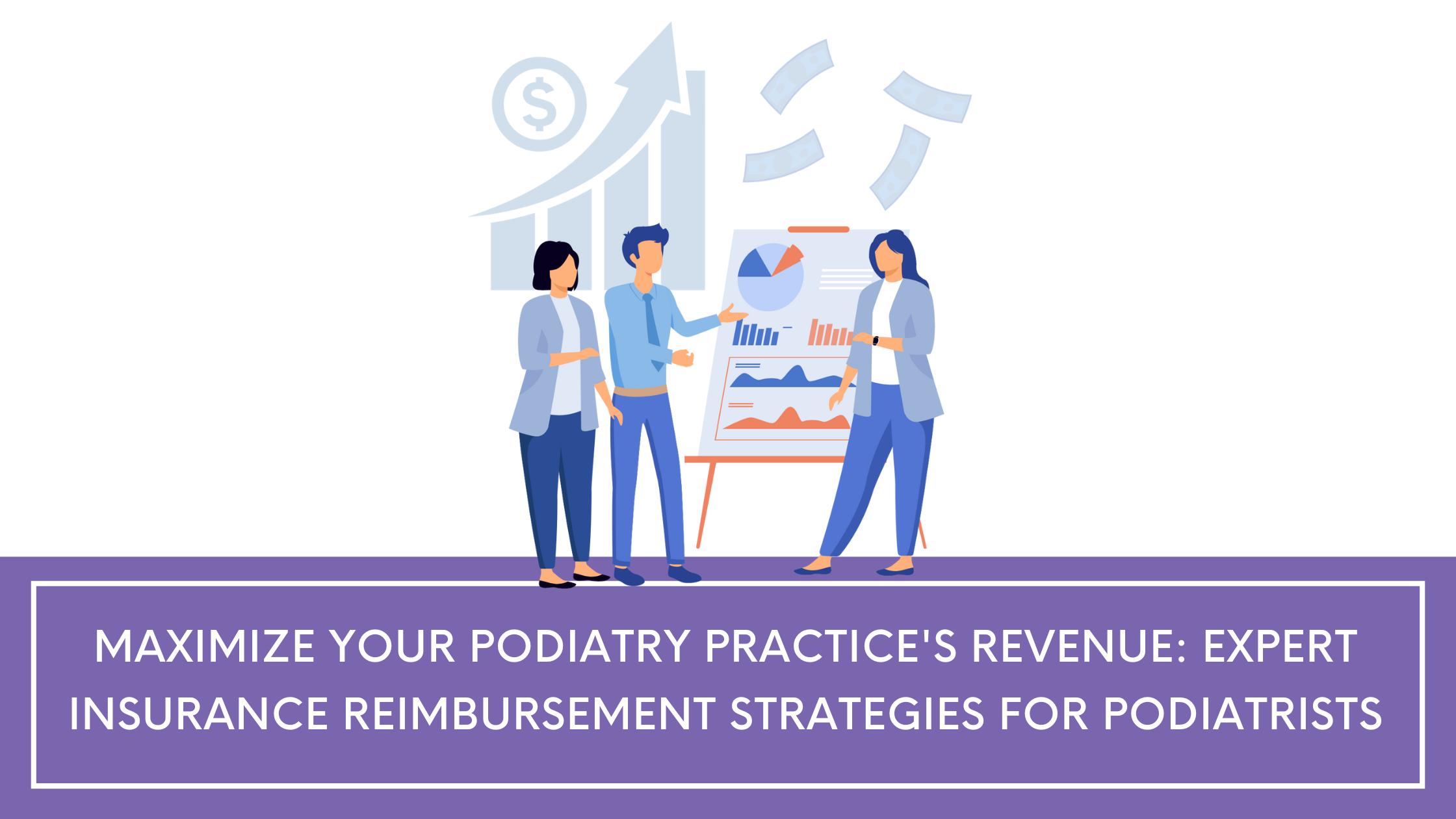 insurance reimbursement strategies for podiatry practices