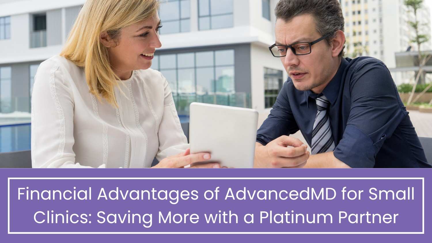 Financial Advantages of AdvancedMD for Small Clinics Saving More with a Platinum Partner