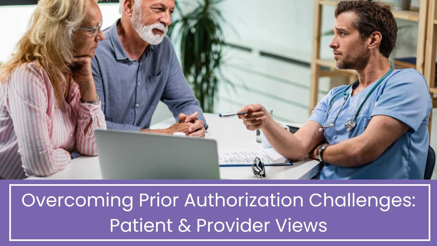 Overcoming Prior Authorization Challenges Patient & Provider Views