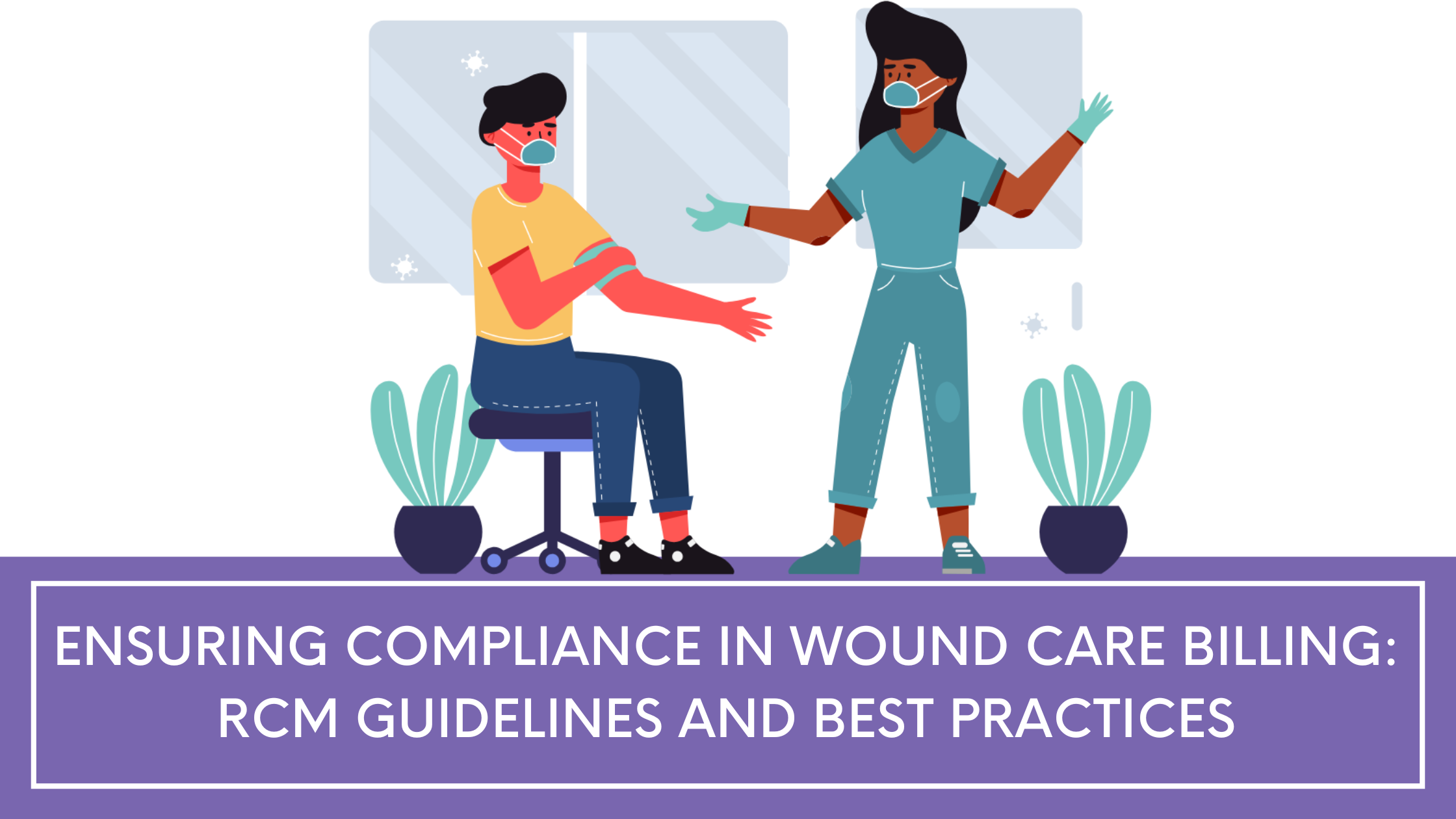 Wound care billing: RCM Guidelines