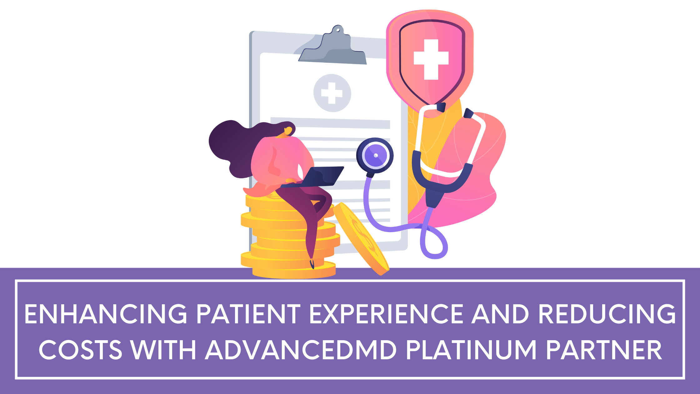 Enhancing Patient Experience and Reducing Costs with AdvancedMD Platinum Partner