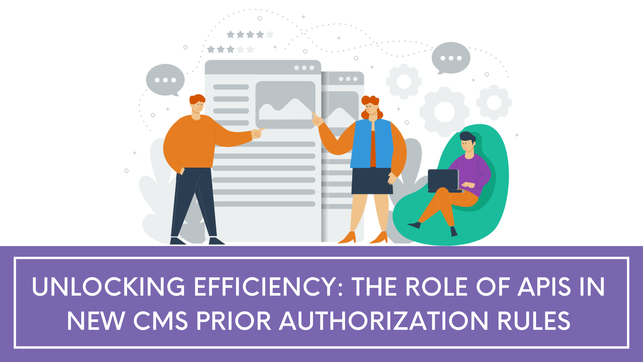 The Role of APIs in the New CMS Prior Authorization Rules
