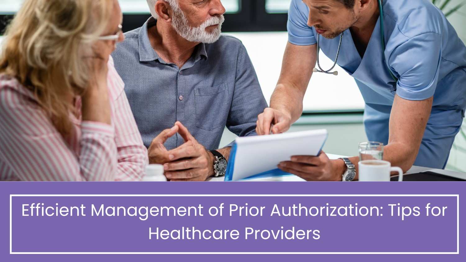 Efficient Management of Prior Authorization: Tips for Healthcare Providers