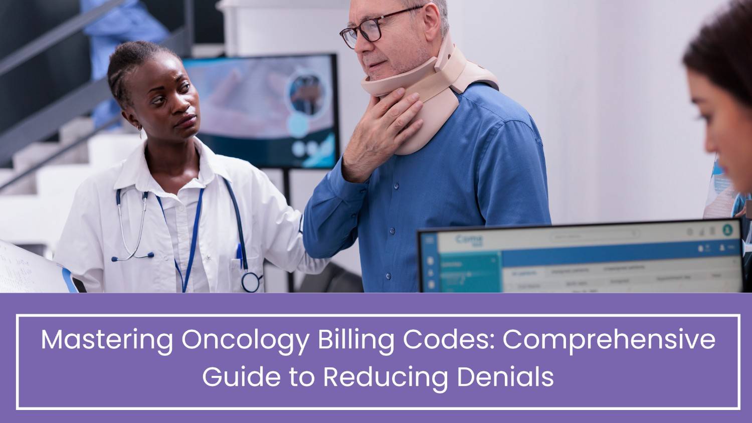 Mastering Oncology Billing Codes: Comprehensive Guide to Reducing Denials