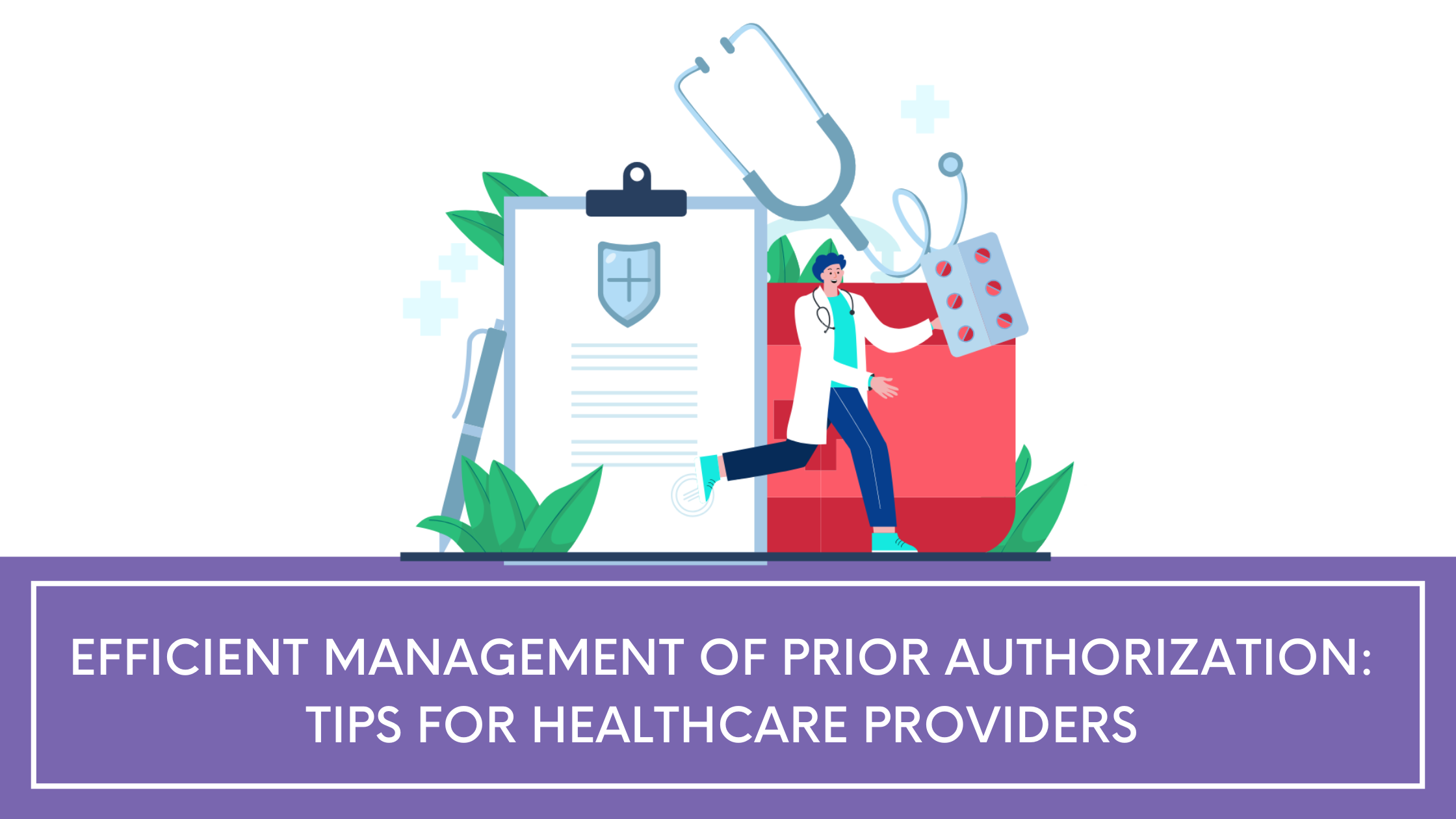 Efficient Management of Prior Authorization: Tips for Healthcare Providers
