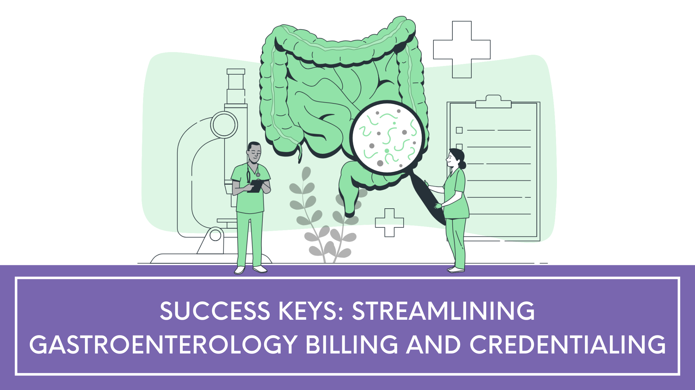 Success Keys: Streamlining Gastroenterology Billing and Credentialing