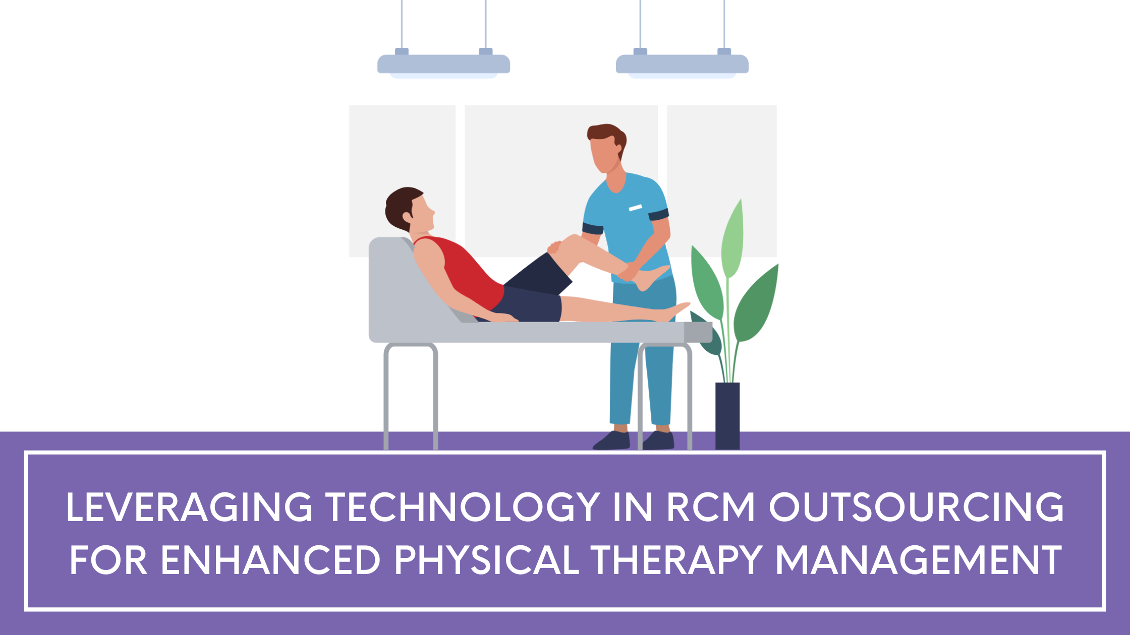 Leveraging Technology in RCM Outsourcing for Enhanced Physical Therapy Management