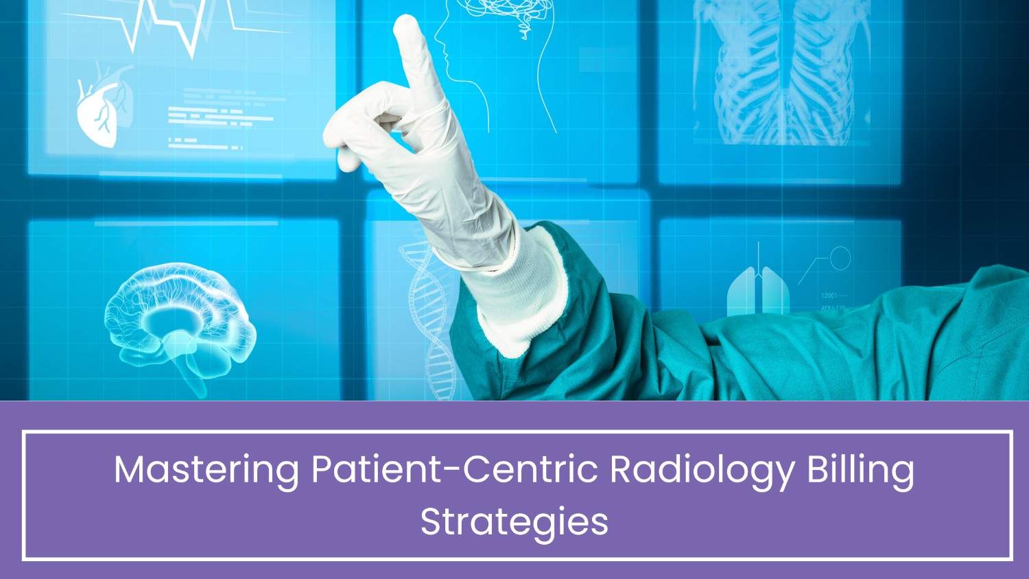 Mastering Patient-Centric Radiology Billing Strategies