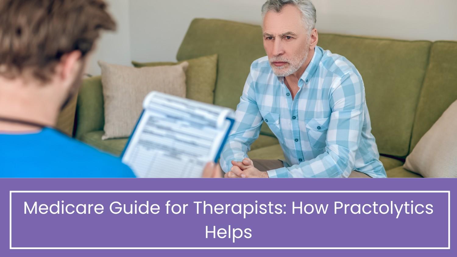 Medicare Guide for Therapists: How Practolytics Helps