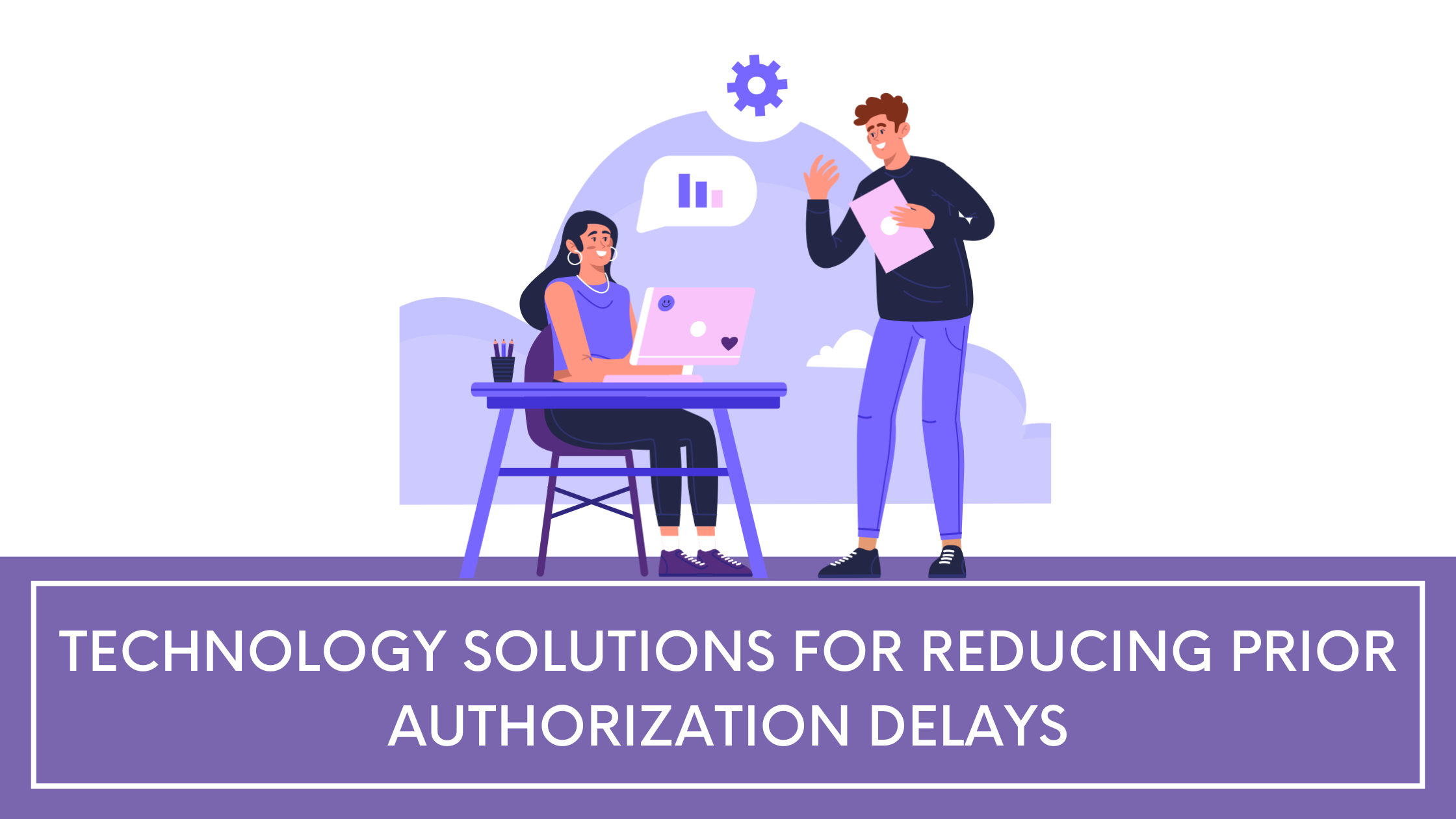 Technology Solutions for Reducing Prior Authorization Delays